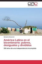 América Latina en el bicentenario: pobres, desiguales y divididos