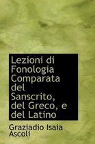 Lezioni Di Fonologia Comparata del Sanscrito, del Greco, E del Latino