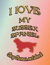 I Love My Sussex Spaniel - Dog Owner Notebook