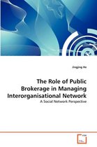 The Role of Public Brokerage in Managing Interorganisational Network