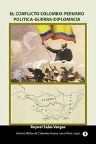 Historia Militar de Colombia-Guerra con el Perú (1932-1933) - El conflicto colombo-peruano Política-Guerra-Diplomacia