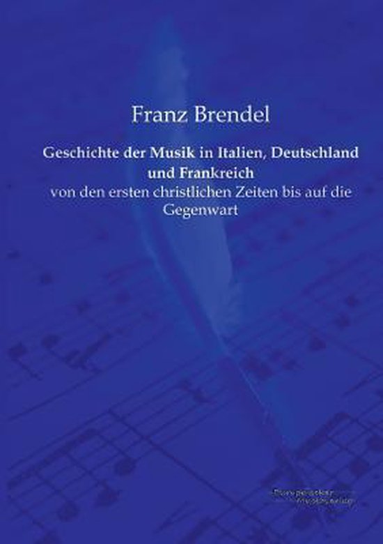 Geschichte Der Musik In Italien Deutschland Und Frankreich 9783956980763 Franz 9968