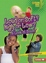 Loud or Soft High or Low A Look At Sound