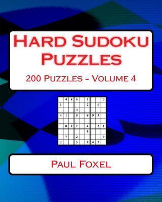 Hard Sudoku Puzzles Volume 4, Paul Foxel 9781542352703 Boeken