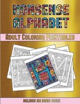 Adult Coloring Printables (Nonsense Alphabet): This book has 36 coloring sheets that can be used to color in, frame, and/or meditate over