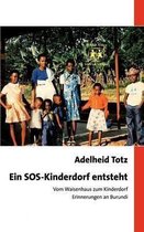 Ein SOS Kinderdorf Entsteht