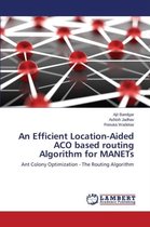 An Efficient Location-Aided ACO based routing Algorithm for MANETs
