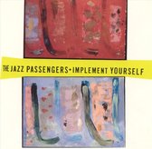 The Jazz Passengers: Implement Your