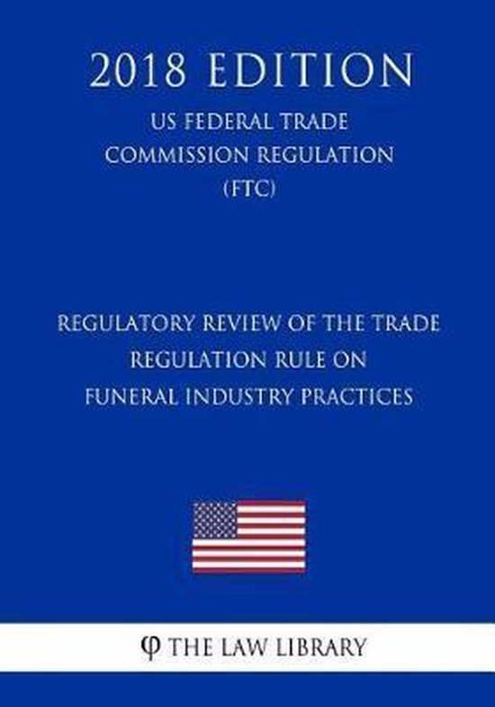 Regulatory Review of the Trade Regulation Rule on Funeral Industry
