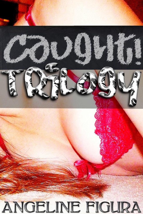 Caught! Trilogy (Student Teacher Age Gap Public Sex Erotica  ... - cover