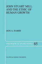 John Stuart Mill and the Ethic of Human Growth