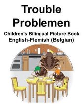 English-Flemish (Belgian) Trouble/Problemen Children's Bilingual Picture Book