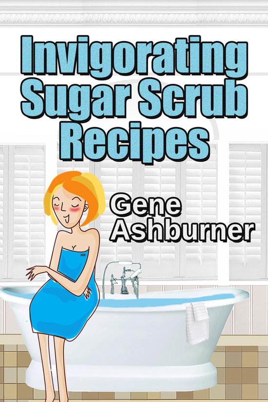 Invigorating Sugar Scrub Recipes - cover