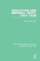 Routledge Library Editions: Education 1800-1926 - Education and Imperial Unity, 1901-1926