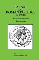Caesar and Roman Politics 60-50 BC