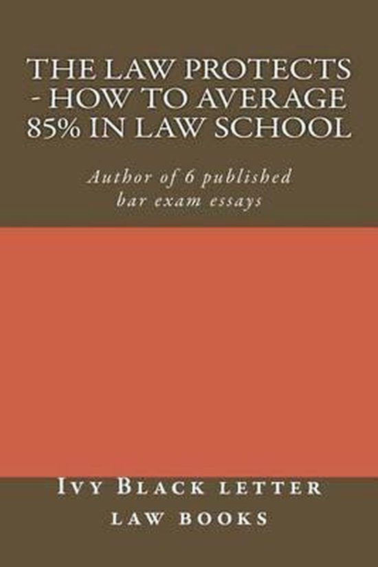 The Law Protects - How To Average 85% In Law School