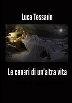 Le Ceneri Di Un'altra Vita