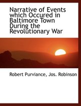 Narrative of Events Which Occured in Baltimore Town During the Revolutionary War