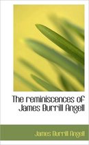 The Reminiscences of James Burrill Angell