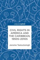 Civil Rights in America and the Caribbean 1950s 2010s