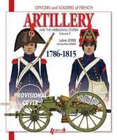 Artillery & The Gribeauval System Vol.