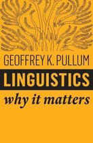Linguistics Why It Matters