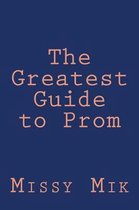 The Greatest Guide to Prom