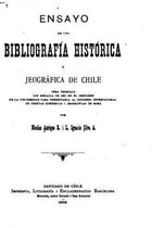 Ensayo de una bibliografia historica i jeografica de Chile
