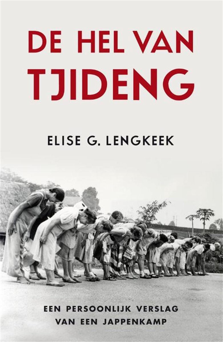De hel van Tjideng - Elise G. Lengkeek