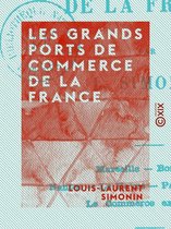 Les Grands Ports de commerce de la France