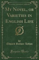 My Novel, or Varieties in English Life, Vol. 2 of 2 (Classic Reprint)