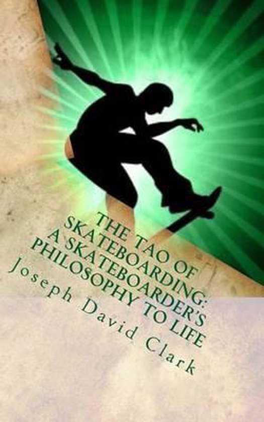 The Tao of Skateboarding A Skateboarder's Philosophy to Life - cover