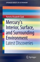 SpringerBriefs in Astronomy - Mercury's Interior, Surface, and Surrounding Environment