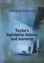 Taylor's legislative history and souvenir