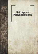 Beitrage zur Palaeontographie