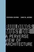 ISBN Buildings Must Die : A Perverse View of Architecture, Art & design, Anglais, 312 pages