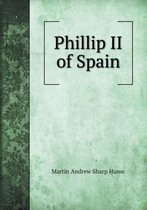 Phillip II of Spain