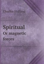 Spiritual or Magnetic Forces