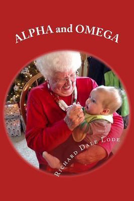 Alpha and Omega, Richard Dale Lode 9781511435291 Boeken