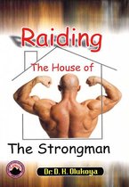 Raiding the House of the Strongman