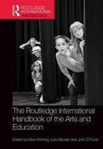 Routledge International Handbooks of Education - The Routledge International Handbook of the Arts and Education