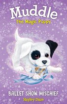 Muddle the Magic Puppy 3 - Muddle the Magic Puppy Book 3: Ballet Show Mischief