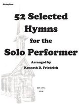 52 Selected Hymns for the Solo Performer-String Bass Version