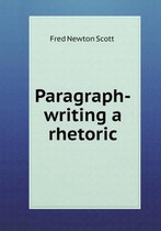 Paragraph-writing a rhetoric