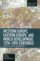 Western Europe, Eastern Europe And World Development 13Th-18