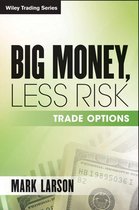 Wiley Trading 97 - Big Money, Less Risk