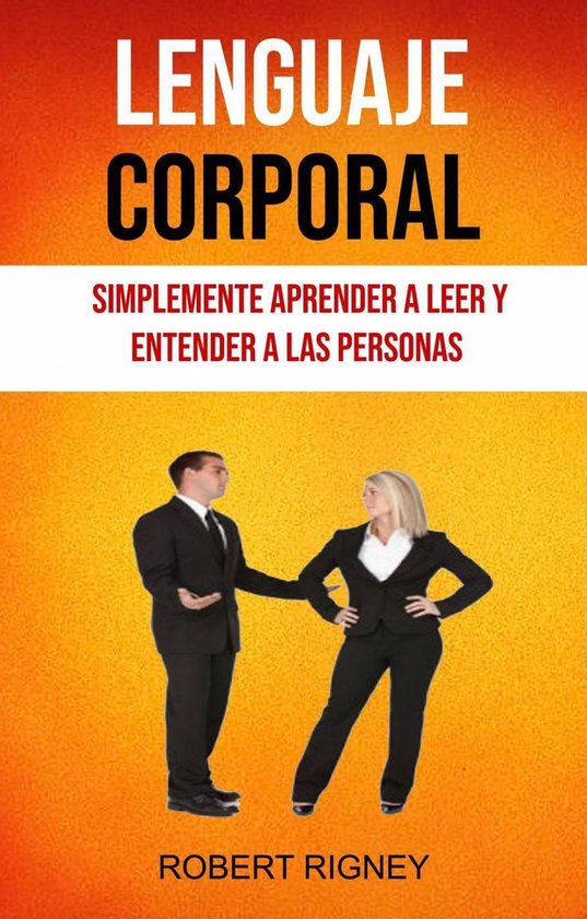 Lenguaje Corporal Simplemente Aprender A Leer Y Entender A Las Personas Ebook Bol