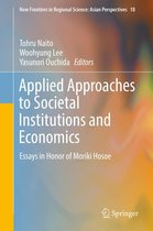 New Frontiers in Regional Science: Asian Perspectives 18 - Applied Approaches to Societal Institutions and Economics