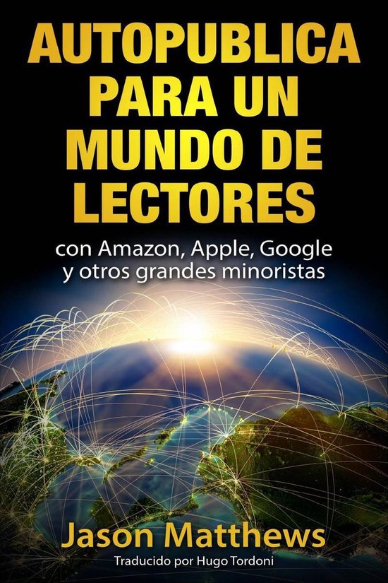 Autopublica para un mundo de lectores con Amazon, Apple, Goo ... - cover