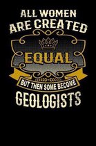 All Women Are Created Equal But Then Some Become Geologists